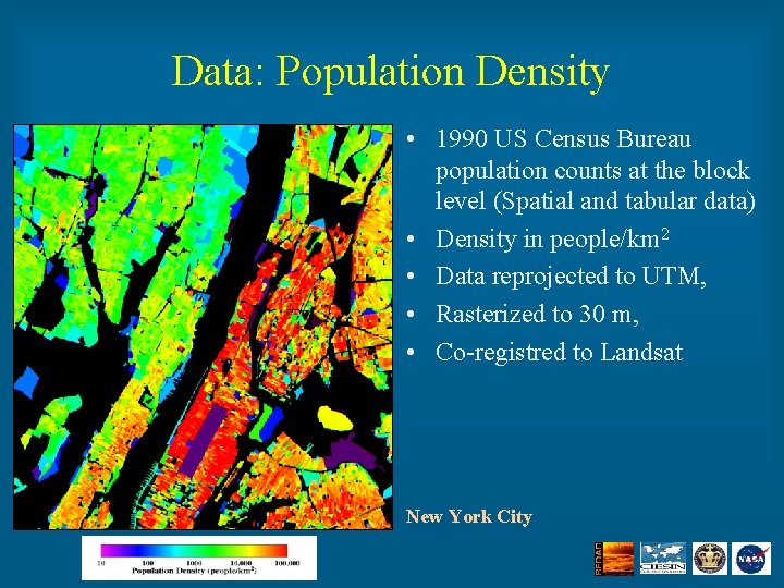 Data: Population Density • 1990 US Census Bureau population counts at the block level