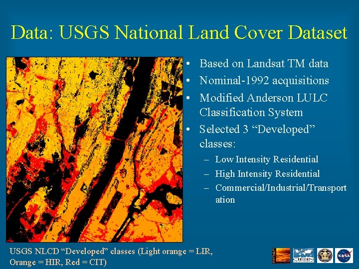 Data: USGS National Land Cover Dataset • Based on Landsat TM data • Nominal-1992