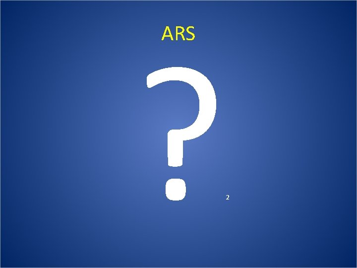 ? ARS 2 
