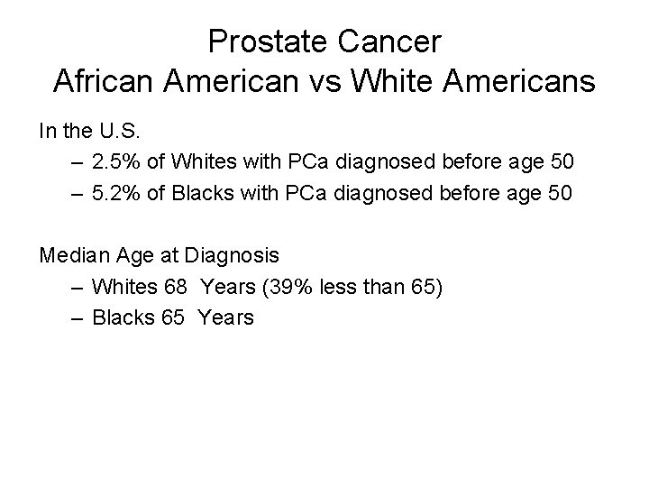 Prostate Cancer African American vs White Americans In the U. S. – 2. 5%