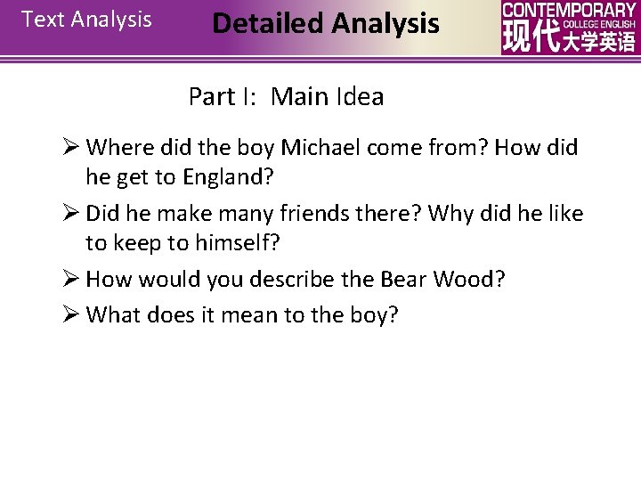 Text Analysis Detailed Analysis Part I: Main Idea Ø Where did the boy Michael