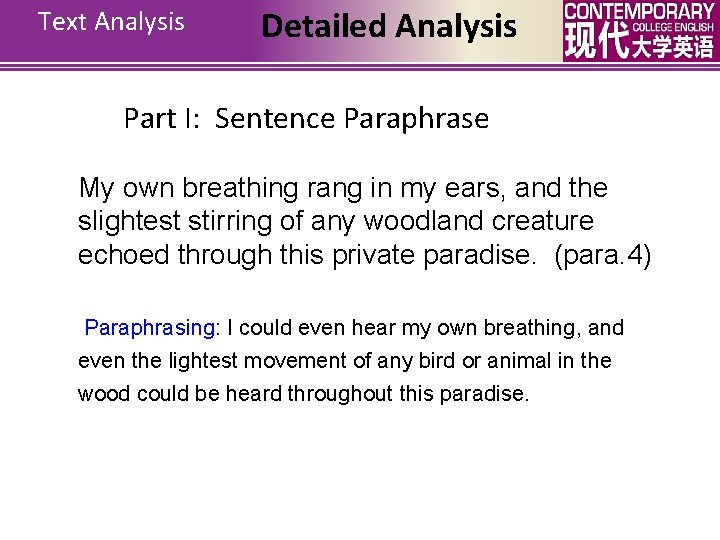 Text Analysis Detailed Analysis Part I: Sentence Paraphrase My own breathing rang in my