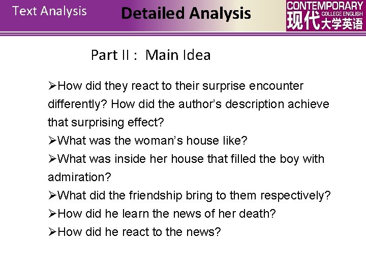 Text Analysis Detailed Analysis Part II : Main Idea ØHow did they react to