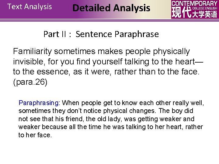 Text Analysis Detailed Analysis Part II : Sentence Paraphrase Familiarity sometimes makes people physically