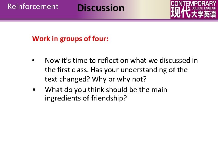 Reinforcement Discussion Work in groups of four: • • Now it’s time to reflect