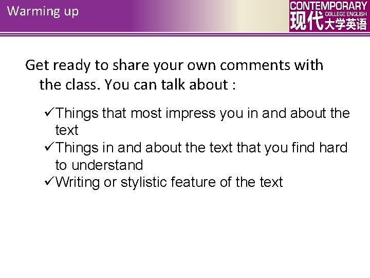 Warming up Get ready to share your own comments with the class. You can
