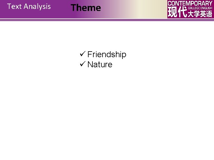 Text Analysis Theme ü Friendship ü Nature 