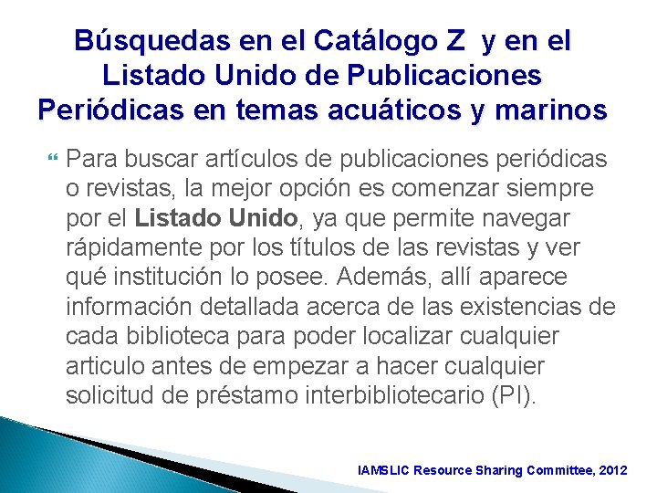 Búsquedas en el Catálogo Z y en el Listado Unido de Publicaciones Periódicas en