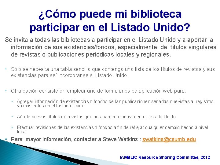¿Cómo puede mi biblioteca participar en el Listado Unido? Se invita a todas las