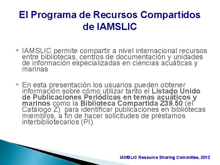 El Programa de Recursos Compartidos de IAMSLIC permite compartir a nivel internacional recursos entre