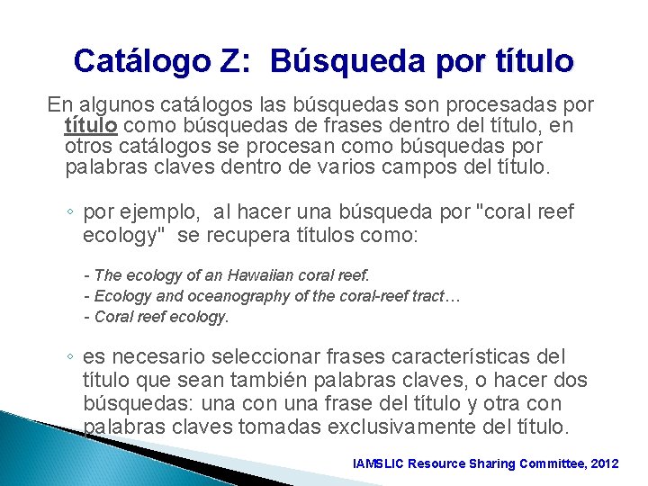 Catálogo Z: Búsqueda por título En algunos catálogos las búsquedas son procesadas por título