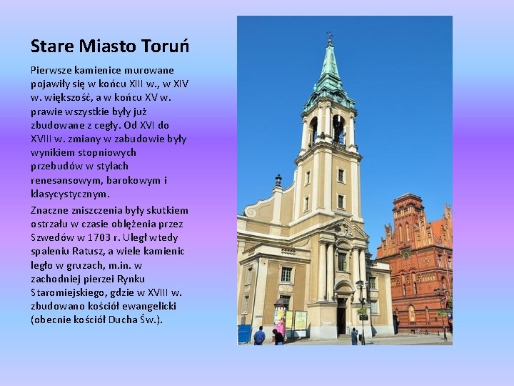 Stare Miasto Toruń Pierwsze kamienice murowane pojawiły się w końcu XIII w. , w