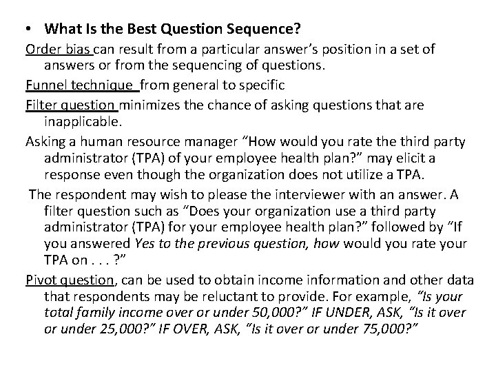  • What Is the Best Question Sequence? Order bias can result from a