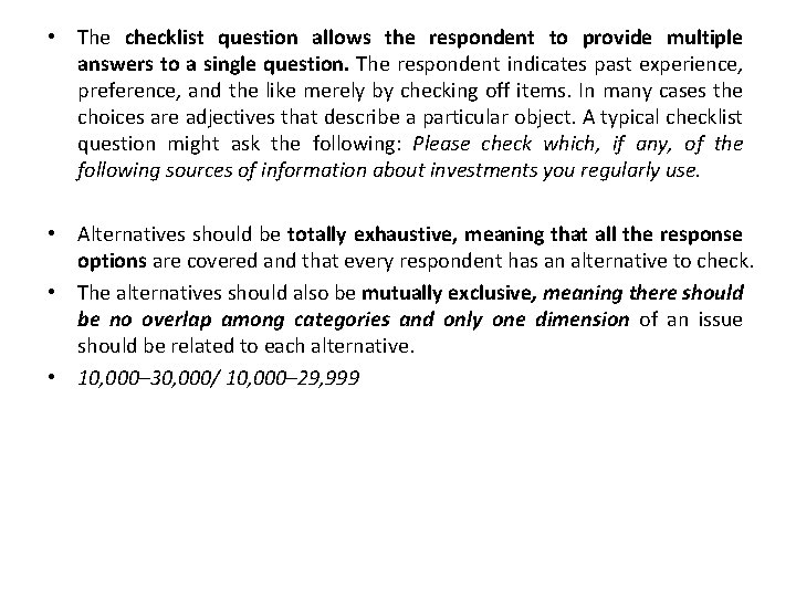  • The checklist question allows the respondent to provide multiple answers to a