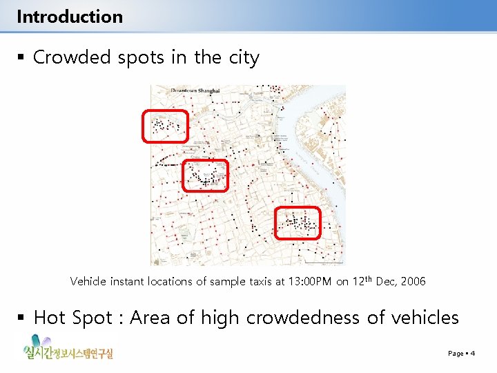 Introduction Crowded spots in the city Vehicle instant locations of sample taxis at 13:
