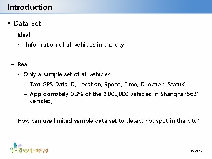 Introduction Data Set – Ideal • Information of all vehicles in the city –