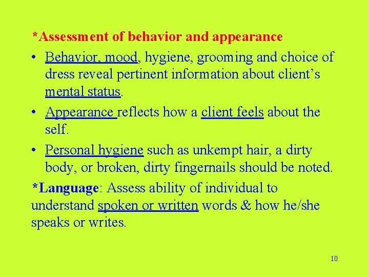 *Assessment of behavior and appearance • Behavior, mood, hygiene, grooming and choice of dress