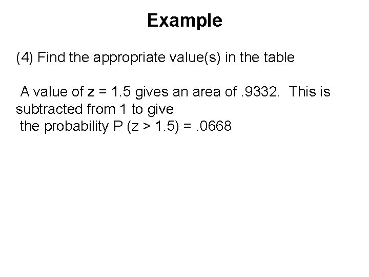 Example (4) Find the appropriate value(s) in the table A value of z =