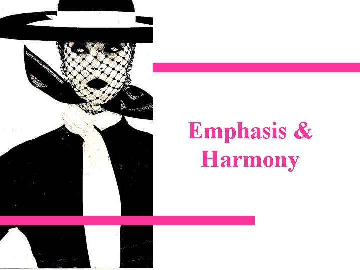 Emphasis & Harmony 