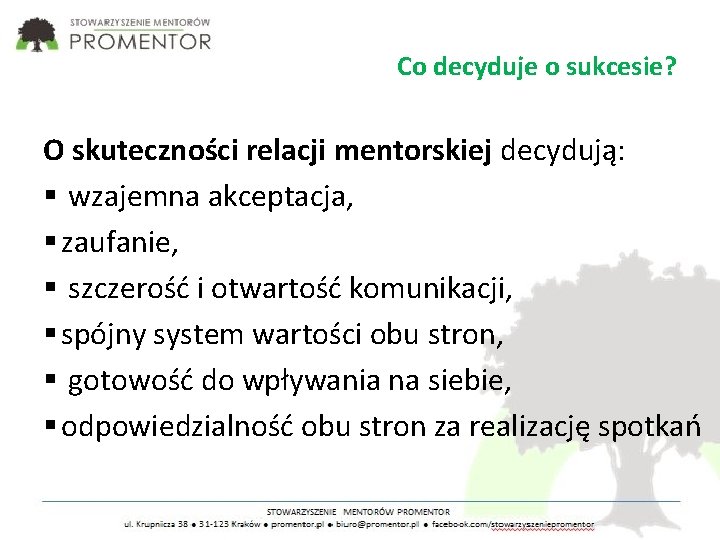 Co decyduje o sukcesie? O skuteczności relacji mentorskiej decydują: wzajemna akceptacja, zaufanie, szczerość i