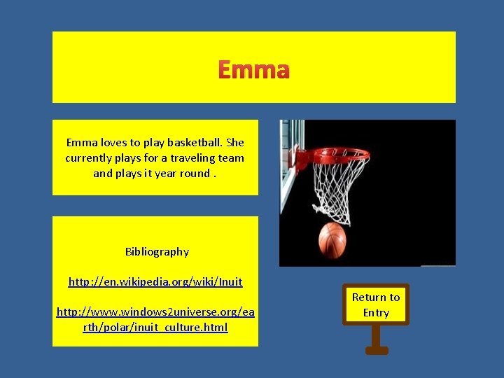 Emma loves to play basketball. She currently plays for a traveling team and plays