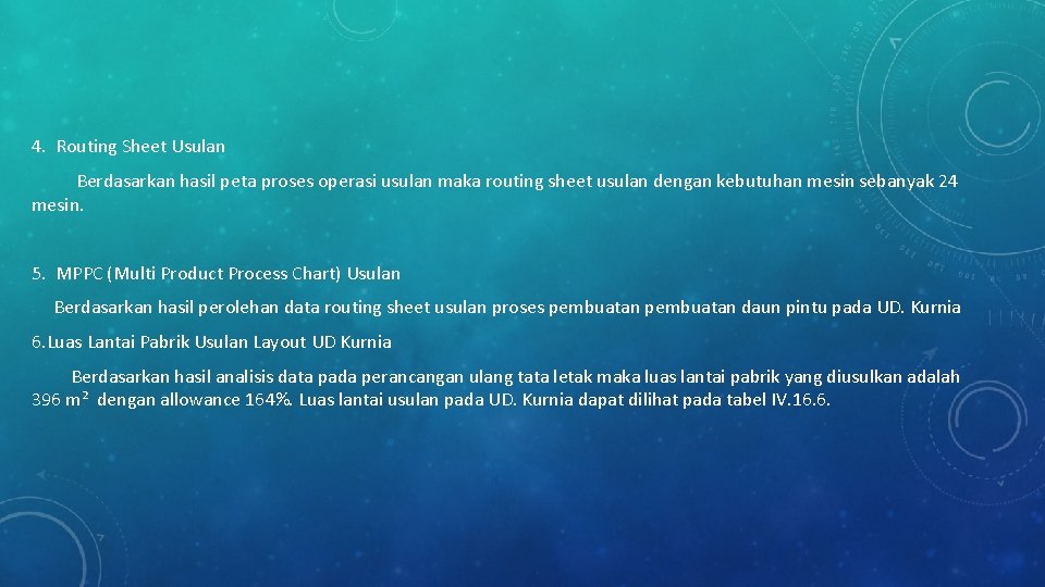 4. Routing Sheet Usulan Berdasarkan hasil peta proses operasi usulan maka routing sheet usulan