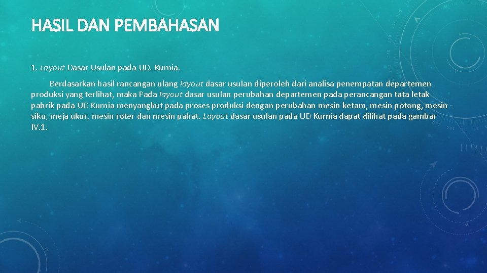 HASIL DAN PEMBAHASAN 1. Layout Dasar Usulan pada UD. Kurnia. Berdasarkan hasil rancangan ulang