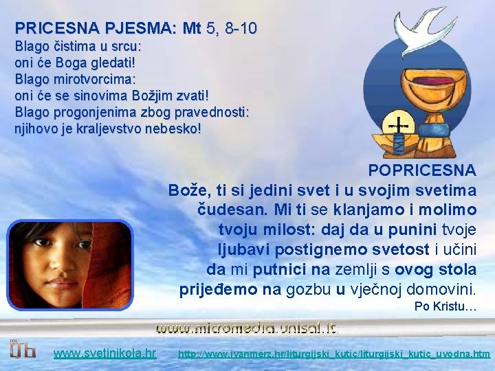 PRICESNA PJESMA: Mt 5, 8 10 Blago čistima u srcu: oni će Boga gledati!