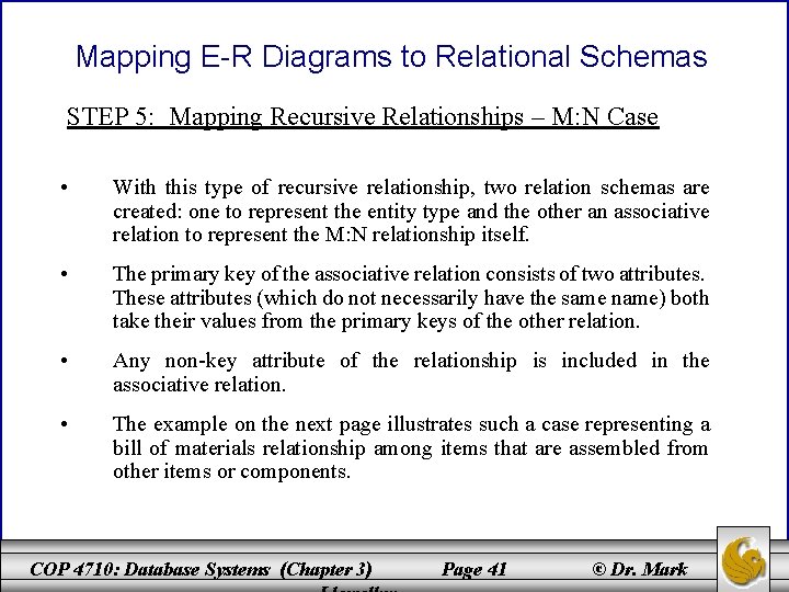 Mapping E-R Diagrams to Relational Schemas STEP 5: Mapping Recursive Relationships – M: N