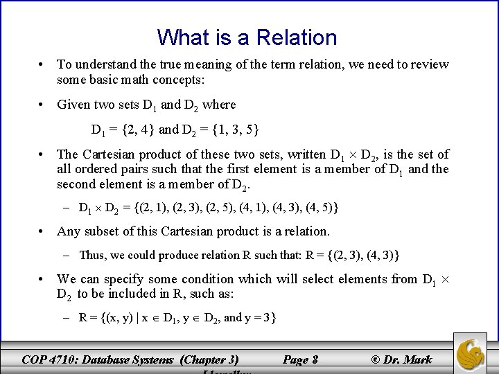 What is a Relation • To understand the true meaning of the term relation,