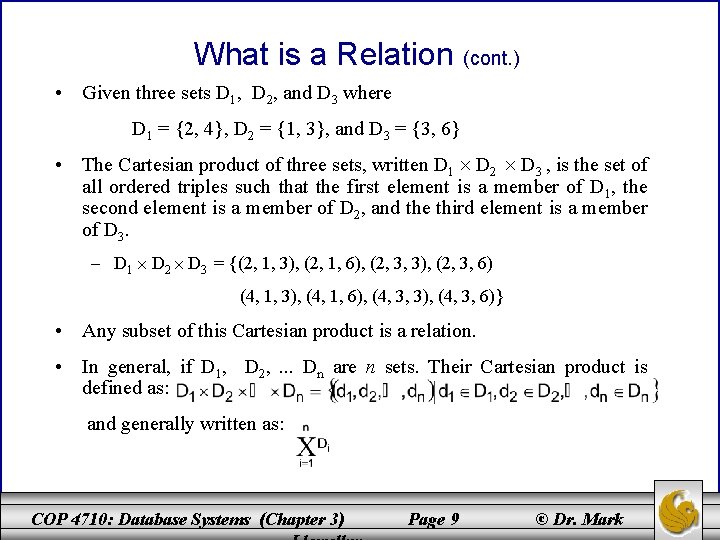 What is a Relation (cont. ) • Given three sets D 1, D 2,