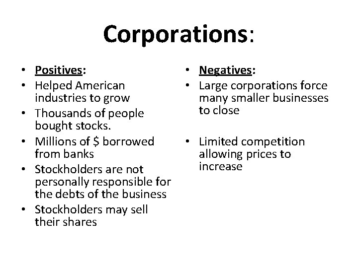 Corporations: • Positives: • Helped American industries to grow • Thousands of people bought