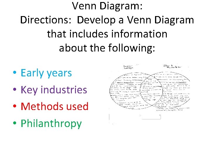 Venn Diagram: Directions: Develop a Venn Diagram that includes information about the following: •