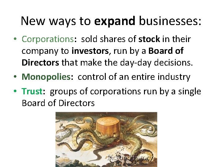 New ways to expand businesses: • Corporations: sold shares of stock in their company