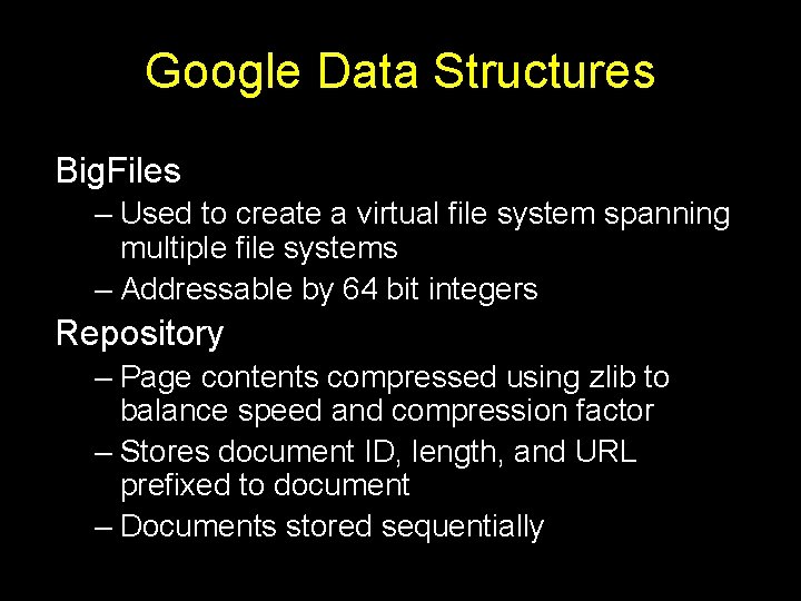 Google Data Structures Big. Files – Used to create a virtual file system spanning