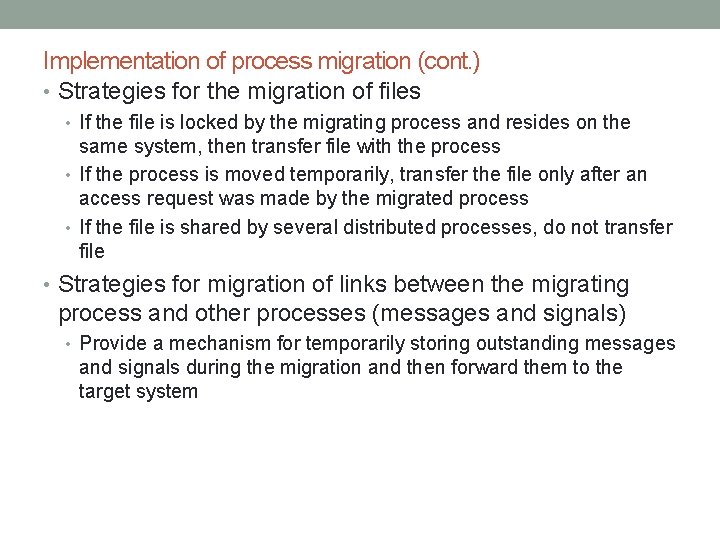 Implementation of process migration (cont. ) • Strategies for the migration of files • Implementation of process migration (cont. ) • Strategies for the migration of files •