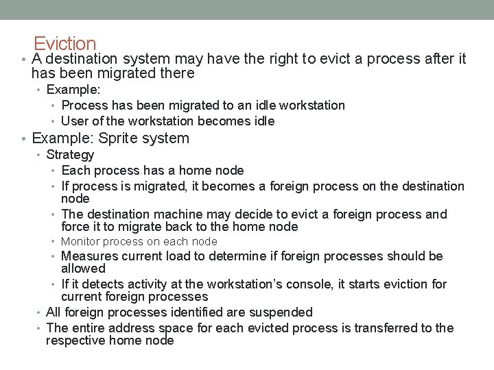 Eviction • A destination system may have the right to evict a process after Eviction • A destination system may have the right to evict a process after