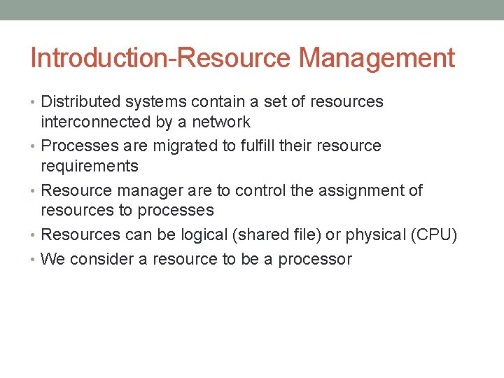 Introduction-Resource Management • Distributed systems contain a set of resources interconnected by a network Introduction-Resource Management • Distributed systems contain a set of resources interconnected by a network