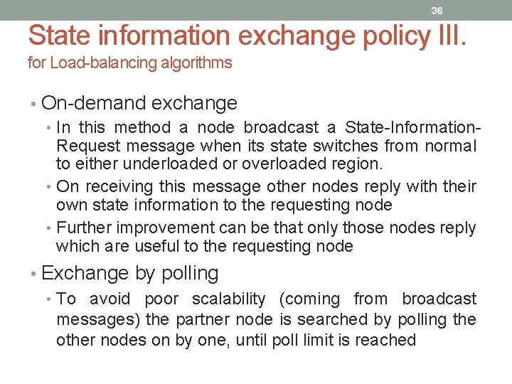 36 State information exchange policy III. for Load-balancing algorithms • On-demand exchange • In 36 State information exchange policy III. for Load-balancing algorithms • On-demand exchange • In