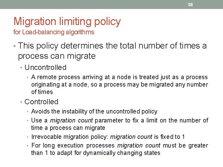 38 Migration limiting policy for Load-balancing algorithms • This policy determines the total number 38 Migration limiting policy for Load-balancing algorithms • This policy determines the total number