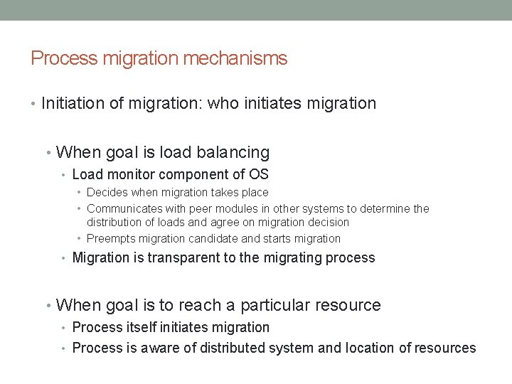 Process migration mechanisms • Initiation of migration: who initiates migration • When goal is Process migration mechanisms • Initiation of migration: who initiates migration • When goal is