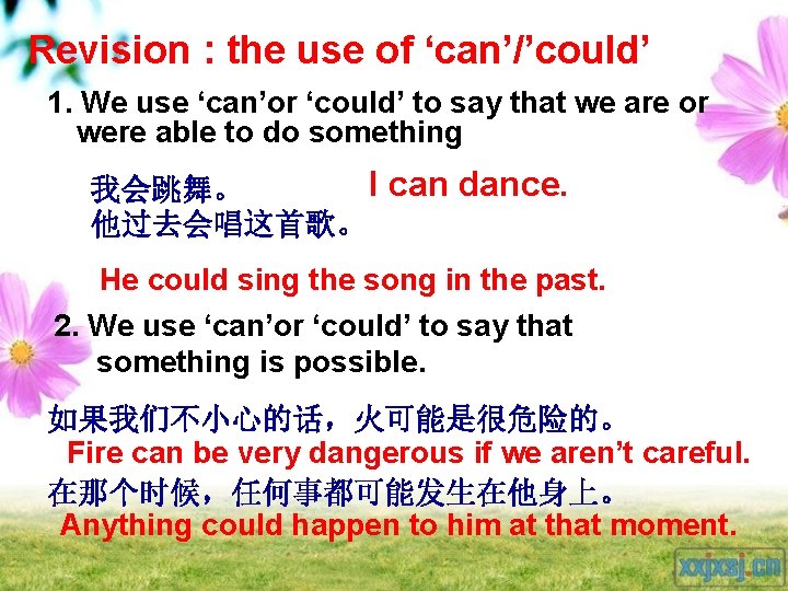 Revision : the use of ‘can’/’could’ 1. We use ‘can’or ‘could’ to say that