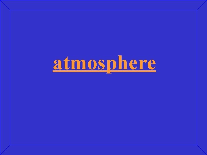 atmosphere 