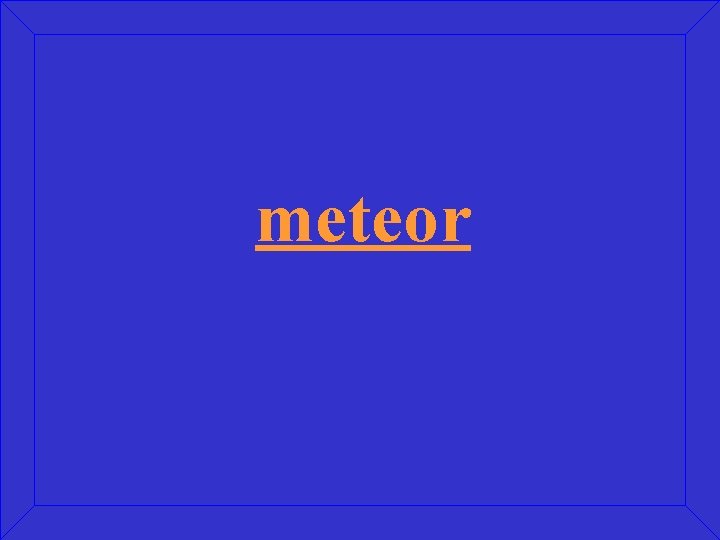 meteor 