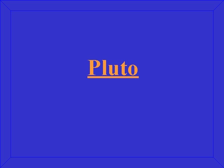 Pluto 