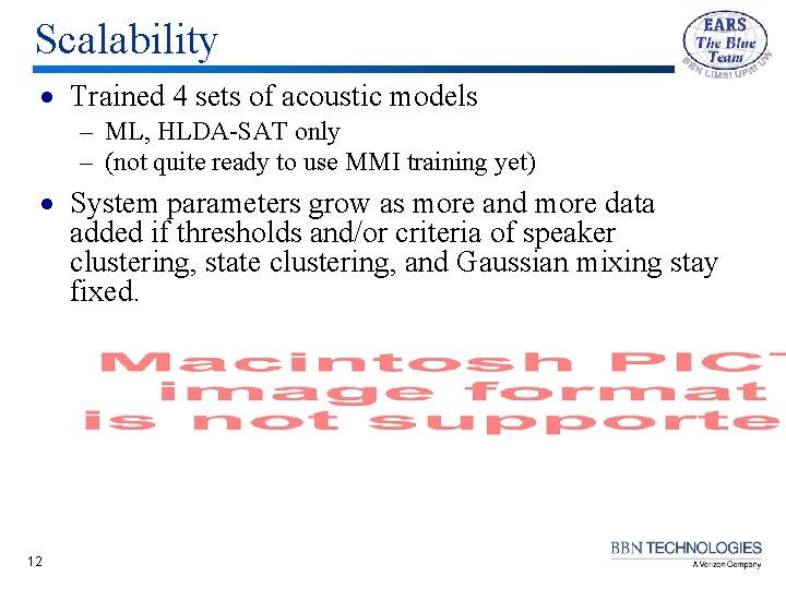 Scalability · Trained 4 sets of acoustic models – ML, HLDA-SAT only – (not Scalability · Trained 4 sets of acoustic models – ML, HLDA-SAT only – (not