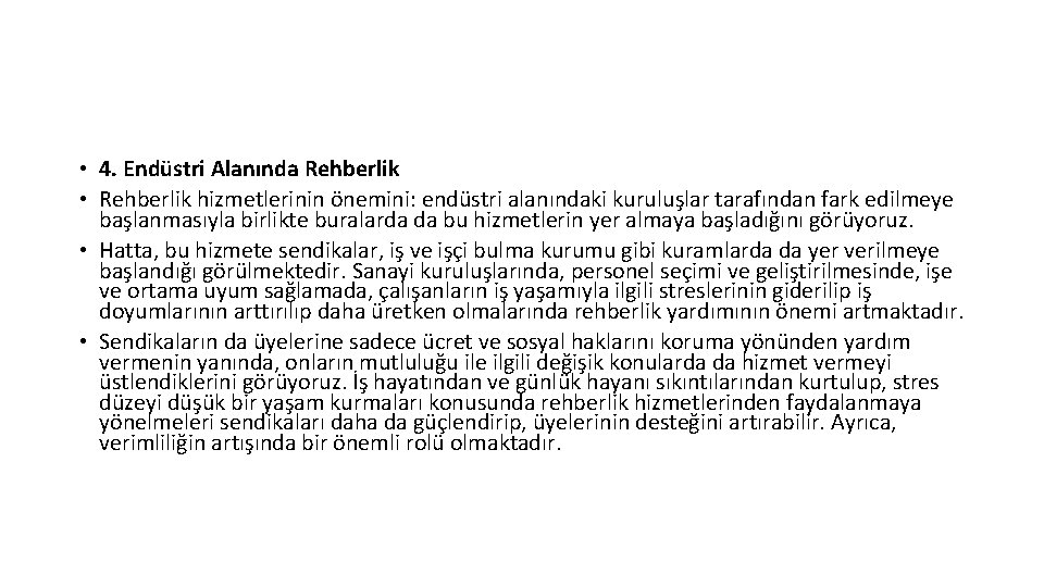  • 4. Endüstri Alanında Rehberlik • Rehberlik hizmetlerinin önemini: endüstri alanındaki kuruluşlar tarafından