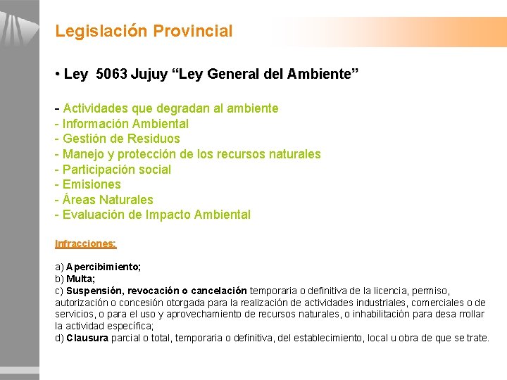 Legislación Provincial • Ley 5063 Jujuy “Ley General del Ambiente” - Actividades que degradan