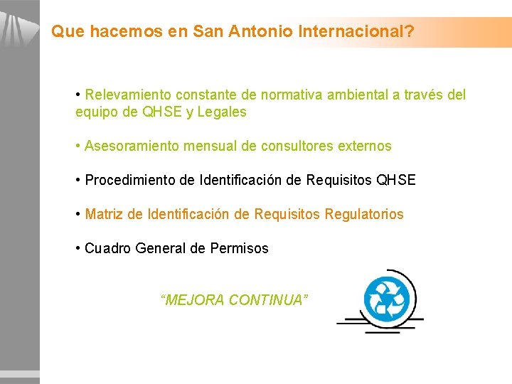 Que hacemos en San Antonio Internacional? • Relevamiento constante de normativa ambiental a través