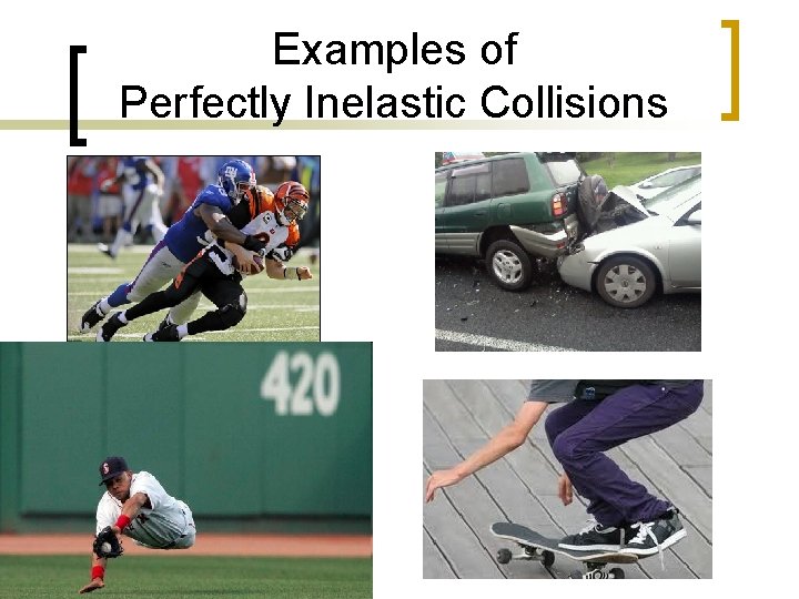 Examples of Perfectly Inelastic Collisions 